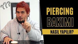 PİERCİNG BAKIMI Nasıl Yapılır?