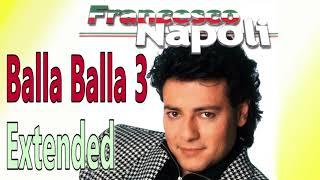 Francesco Napoli - Balla Balla 3 extended