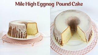 Mile High Eggnog Pound Cake