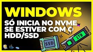 WINDOWS não está INICIANDO no NVME sem o HD SSD no PC