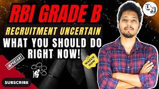 Facing Uncertainty: What If RBI Grade B Exam is Scrapped | RBI Grade B Recruitment | Unleash RBI