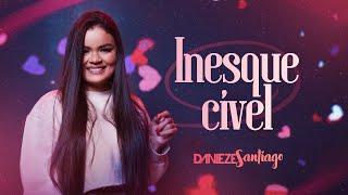 INESQUECÍVEL - Danieze Santiago #Versões