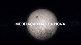 MEDITAÇÃO DA LUA NOVA - PARA INVOCAR NOVOS CAMINHOS