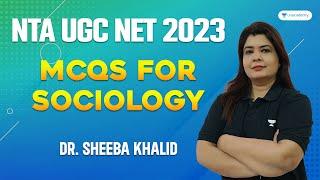 Most Important MCQs 2023 NTA UGC NET | Sociology | Dr. Sheeba Khalid | Unacademy Live