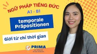 TEMPORALE PRÄPOSITIONEN I Giới từ chỉ thời gian I TAM NGUYEN (A1-B1)