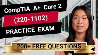 CompTIA A+ Core 2 (220-1102) - Full-Length Practice Exam -  Provided FREE By Certification Cynergy