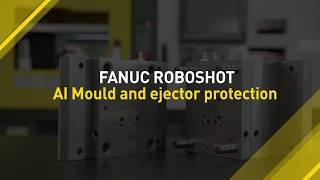 FANUC ROBOSHOT | AI Mould and ejector protection