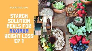 Starch Solution Meals for Maximum Weight Loss ep 1