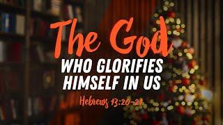 The God Who Glorifies Himself in Us (Alexey Kolomiytsev)