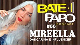 DIGITAL INFLUENCER E DANÇARINA MIREELLA (BATE PAPO podcast) #66