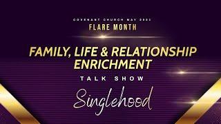 F.L.A.R.E Talk Show - Discussing Singleness - 05.05.2021