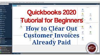 Quickbooks 2020 Tutorial for Beginners - How to Clear Out Customer Invoices Already Paid