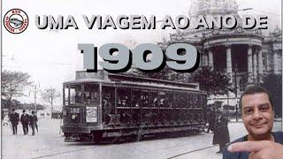 Uma viagem ao ano de 1909: um Brasil desconhecido para nós