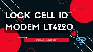 TUTORIAL LOCK CELL ID MODEM LT4220 IN OPENWRT REYRE-STB