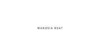 TULUS - Manusia Kuat (Official Lyric Video)