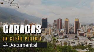 #Documental - Caracas, un sueño posible