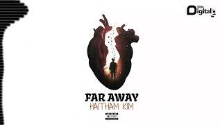 Haitham Kim - Far Away (Official Audio)