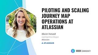 Piloting and Scaling Journey Map Operations at Atlassian