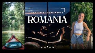 10 things I LOVE ️  about ROMANIA