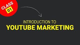 Introduction To YouTube Marketing