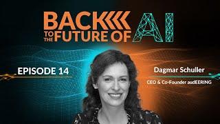 Back to the Future of AI | Ep. 14 | Dagmar Schuller - CEO & Co-Founder @ audEERING GmbH