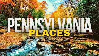 Top 10 Best Places to Visit in Pennsylvania 2024