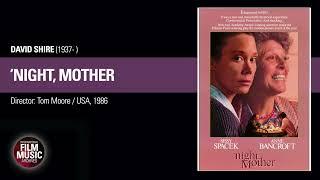 'NIGHT, MOTHER (David Shire, 1986)