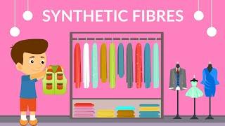 Synthetic Fibres  | Types, Properties and Uses | Video for Kids