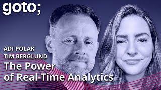 Expert Talk: Unlocking the Power of Real-Time Analytics • Tim Berglund & Adi Polak • GOTO 2023