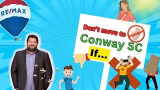 5 Reasons Not To Move to Conway SC