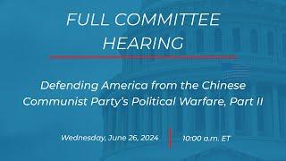 Defending America from the Chinese Communist Party’s Political Warfare, Part II