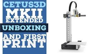 Cetus3D MKII Extended 3D Printer: Unboxing & First Print