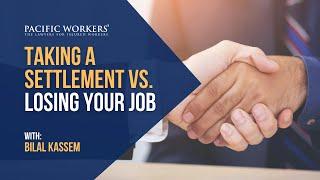 Taking A Settlement vs Losing Your Job