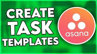 How to Create Task Templates in Asana (2024)