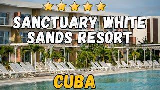 Sanctuary White Sands Resort, Cuba: Luxury Hotel Review & Tour