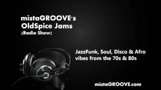 mistaGROOVE's OldSpice Jams   Tuesday 9th May 2017