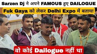 Sarzen Dj के famous हुए DAILOGUE Fuk Gaya Kya को लेकर बोली एक बात Delhi Dj Expo में वो Dailogue नहीं