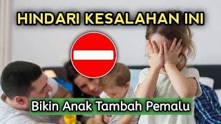 5 Kesalahan Parenting yang Membuat Anak Jadi Tambah Pemalu