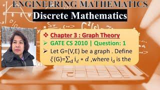 GATE CS 2010 | Question: 1 Let G=(V,E) be a graph . Define 𝜉(G)=∑i𝑑∗𝑑 ,where id is the number of