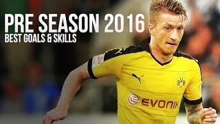 Marco Reus 2016 ► Best Goals & Skills - Pre Season | HD