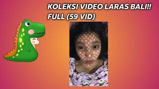 KOLEKSI VIDEO LARAS BALI!! FUL KOLEKSI