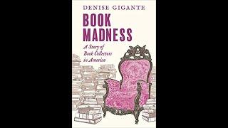 Denise Gigante on "Book Madness"