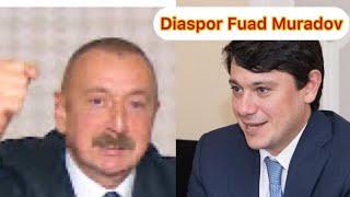 İLHAM ƏLİYEV 7 GÜN VAXTİN VAR DİASPOR FUAD MURADOVA PAZ VƏ AVROPADA DİASPOR SƏDRLƏRİ TULLA ZİBİLƏ.