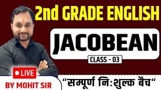 JACOBEAN PERIOD | CLASS 03 | ENGLISH LITERATURE | RPSC 2nd GRADE ENGLISH | ENGLISH KRANTI MOHIT SIR