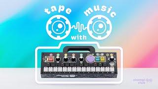 Composing "Tape Music" w/ CHOMPI 