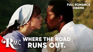 Where The Road Runs Out (2014) | Full Length Romance Drama! | Romance Movie Central