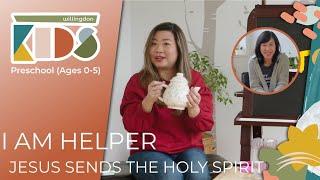 I AM YOUR HELPER | God Sends the Holy Spirit (Ages 0-5)