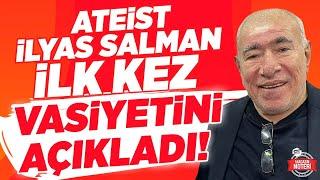 Ateist Olan İlyas Salman Vasiyetini İLK KEZ Magazin Noteri'nde Açıkladı! | Magazin Noteri