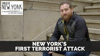Unique New York: New York's First Terrorist Attack