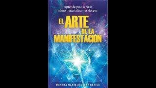 Audiolibro Completo El Arte de la Manifestación -Martha Aguilar Gatica-